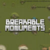 Breakable Monuments